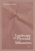 Cover: Landscape with Plywood Silhouettes - Western Michigan University, New Issues Press