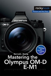 Abbildung von: Mastering the Olympus OM-D E-M1 - Rocky Nook