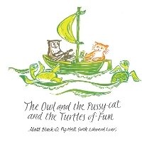 Abbildung von: The Owl and the Pussycat and the Turtles of Fun - Two Rivers Press