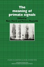 Cover: The Meaning of Primate Signals - Cambridge University Press