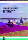 Cover: Photo Archives and the Idea of Nation - De Gruyter
