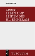Cover: Vita et passio Sancti Haimhrammi martyris / Leben und Leiden des Hl. Emmeram - De Gruyter Akademie Forschung