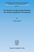 Abbildung von: Der Einsatz von Finanzinstrumenten zur Abwehr feindlicher Übernahmen. - Duncker & Humblot