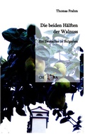 Cover: Die beiden H&auml;lften der Walnuss - BoD - Books on Demand