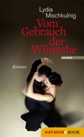 Cover: Vom Gebrauch der W&uuml;nsche - Haymon Verlag