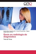 Cover: Dosis en radiologia de diagnostico - Editorial Acad&eacute;mica Espa&ntilde;ola
