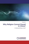 Cover: Why Religion Cannot Prevail in China? - LAP Lambert Academic Publishing