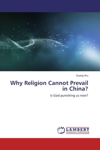 Enlarge image Cover: Why Religion Cannot Prevail in China? - LAP Lambert Academic Publishing