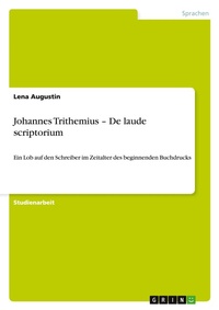 Abbildung von: Johannes Trithemius - De laude scriptorium - GRIN Verlag