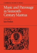 Cover: Music and Patronage in Sixteenth-Century Mantua: Volume 1 - Cambridge University Press