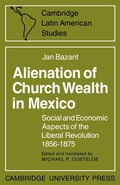 Cover: Alienation of Church Wealth in Mexico - Cambridge University Press