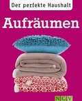 Cover: Der perfekte Haushalt: Aufr&auml;umen - Apollo Medien