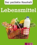 Cover: Der perfekte Haushalt: Lebensmittel - Apollo Medien