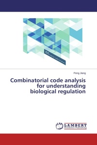 Enlarge image Cover: Combinatorial code analysis for understanding biological regulation - LAP Lambert Academic Publishing