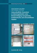 Cover: Unterschiedliche Torsysteme in Industriegeb&auml;uden unter Ber&uuml;cksichtigung energetischer, bauklimatischer und wirtschaftlicher Aspekte. - Fraunhofer IRB Verlag