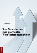 Cover: Vom Staatsbetrieb zum profitablen Wirtschaftsunternehmen - Tectum Wissenschaftsverlag