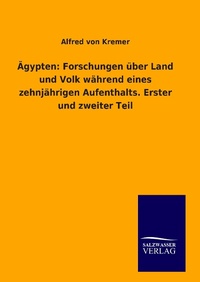 Abbildung von: Ägypten: Forschungen über Land und Volk während eines zehnjährigen Aufenthalts. Erster und zweiter Teil - Outlook