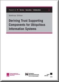 Cover: Deriving Trust Supporting Components for Ubiquitous Information Systems - Kassel University Press