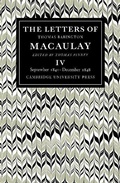 Cover: The Letters of Thomas Babington MacAulay: Volume 4, September 1841-December 1848 - Cambridge University Press