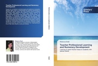 Enlarge image Cover: Teacher Professional Learning and Numeracy Development - Scholars' Press