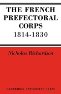 Cover: The French Prefectorial Corps 1814-1830 - Cambridge University Press