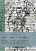 Cover: Gelehrte K&ouml;pfe an der F&ouml;rde. Kieler Professorinnen und Professoren in Wissenschaft und Gesellschaft seit der Universit&auml;tsgr&uuml;ndung 1665 - Verlag Ludwig