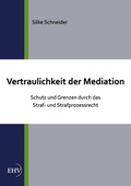 Cover: Vertraulichkeit der Mediation - Ehv Academicpress
