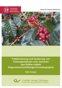 Abbildung von: Fraktionierung und Isolierung von Chlorogensäuren und -lactonen aus Kaffee mittels Gegenstromverteilungschromatographie - Cuvillier Verlag