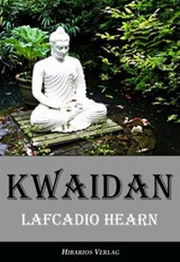 Abbildung von: Kwaidan - Seltsame Geschichten und Studien aus Japan - Hibarios Verlag