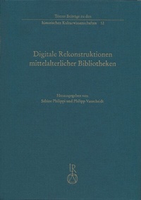 Abbildung von: Digitale Rekonstruktionen mittelalterlicher Bibliotheken - Reichert Verlag