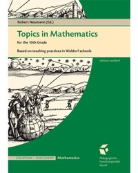 Enlarge image Cover: Topics in Mathematics for the 10th Grade - Pädagogische Forschungsstelle beim Bund der Freien Waldorfschulen e. V.