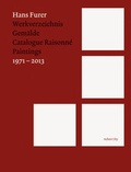Cover: Hans Furer. Werkverzeichnis Gem&auml;lde 1971-2013 - Richter Verlag