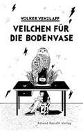 Cover: Veilchen f&uuml;r die Bodenvase - Reischl, Roland