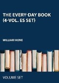 Cover: The Every-Day Book (4-vol. ES set) - Eureka Press