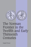 Cover: The Norman Frontier in the Twelfth and Early Thirteenth Centuries - Cambridge University Press
