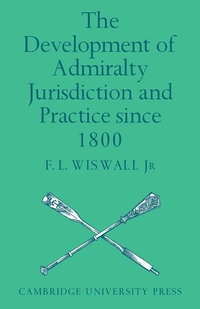 Abbildung von: The Development of Admiralty Jurisdiction and Practice Since 1800 - Cambridge University Press