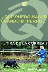 Abbildung von: ¿Qué puedo hacer cuando mi perro-- tira de la correa? - Kns Ediciones