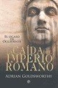 Cover: La ca&iacute;da del Imperio Romano : el ocaso de Occidente - LA ESFERA DE LOS LIBROS, S.L.