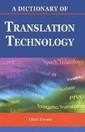 Cover: A Dictionary of Translation Technology - The Chinese University Press