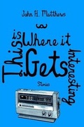 Cover: This Is Where It Gets Interesting - Six Slug Books