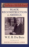 Cover: Black Reconstruction in America (The Oxford W. E. B. Du Bois) - Oxford University Press Inc