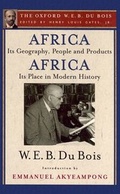 Cover: Africa, Its Geography, People and Products and Africa-Its Place in Modern History (The Oxford W. E. B. Du Bois) - Oxford University Press Inc