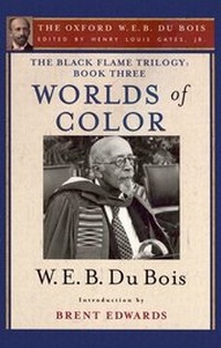Abbildung von: The Black Flame Trilogy: Book Three, Worlds of Color (The Oxford W. E. B. Du Bois) - Oxford University Press Inc
