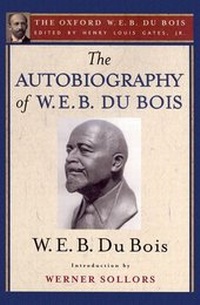 Abbildung von: The Autobiography of W. E. B. Du Bois (The Oxford W. E. B. Du Bois) - Oxford University Press Inc