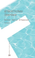 Cover: Gl&uuml;ckliches Sterben - Matthes & Seitz Berlin