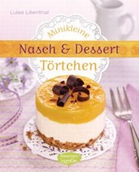 Abbildung von: Minikleine Nasch- und Desserttörtchen - Bassermann