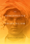 Cover: The Homoerotics of Orientalism - Columbia University Press