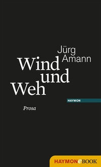 Enlarge image Cover: Wind und Weh - Haymon Verlag