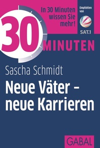 Abbildung von: 30 Minuten Neue Väter - neue Karrieren - GABAL