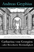 Cover: Catharina von Georgien - oder Bewehrete Best&auml;ndigkeit - e-artnow